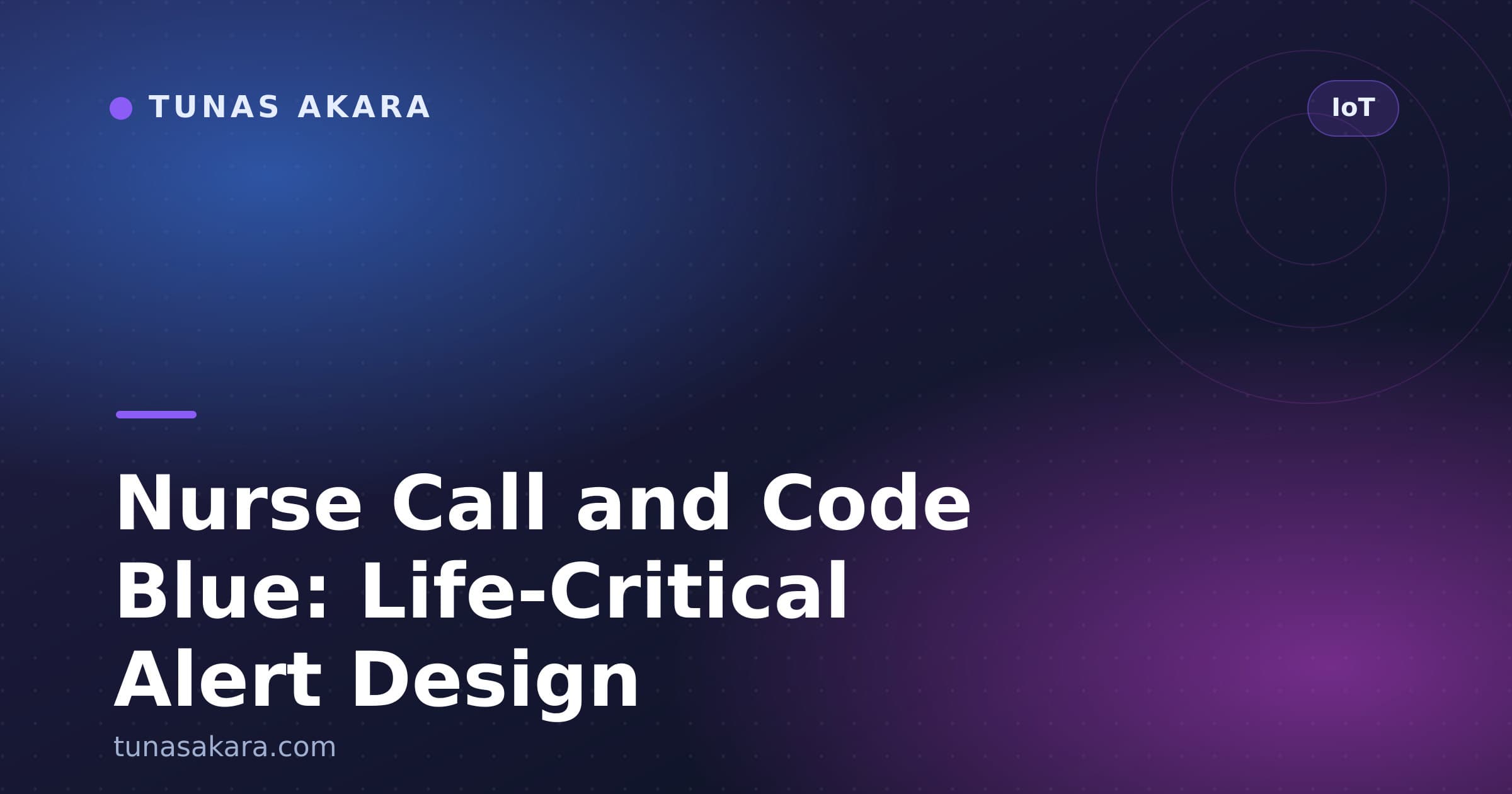 Nurse Call and Code Blue: Life-Critical Alert Design