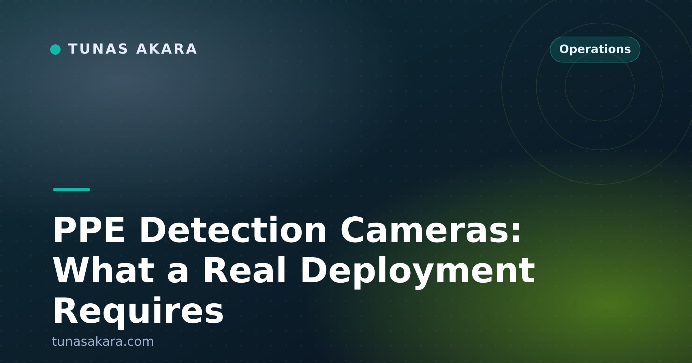PPE Detection Cameras: What a Real Deployment Requires