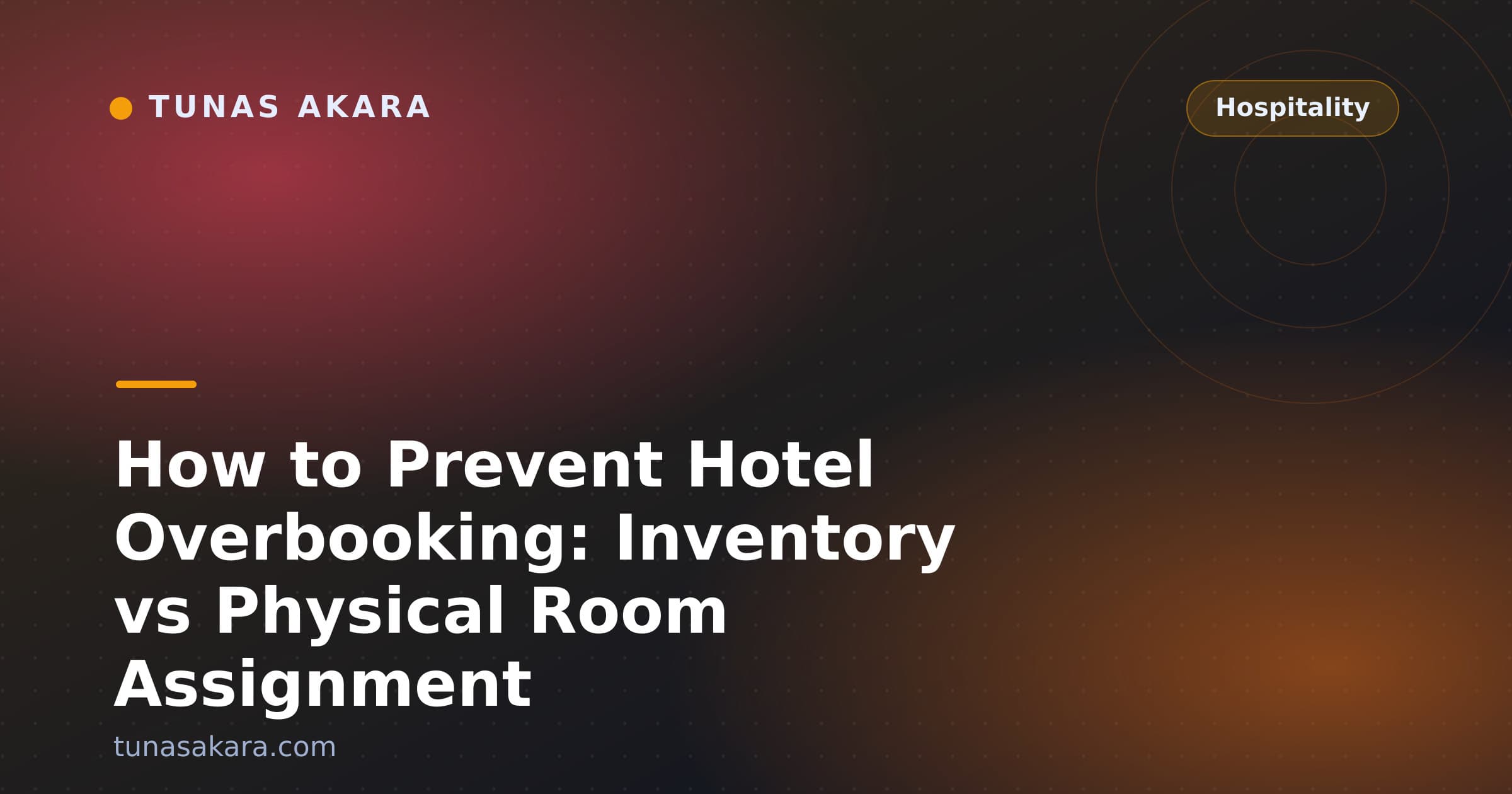 How to Prevent Hotel Overbooking: Inventory vs Physical Room Assignment