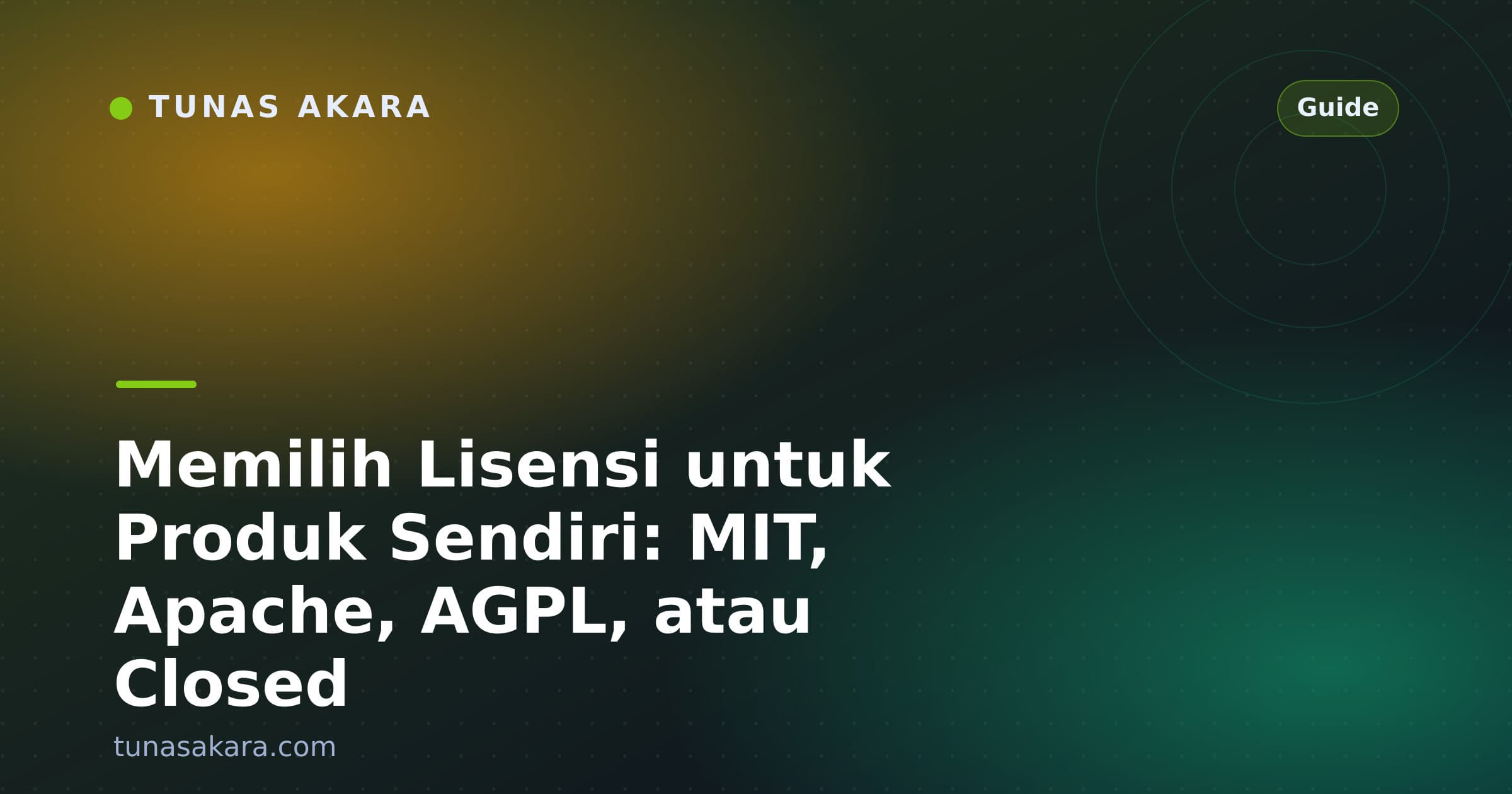 Memilih Lisensi untuk Produk Sendiri: MIT, Apache, AGPL, atau Closed