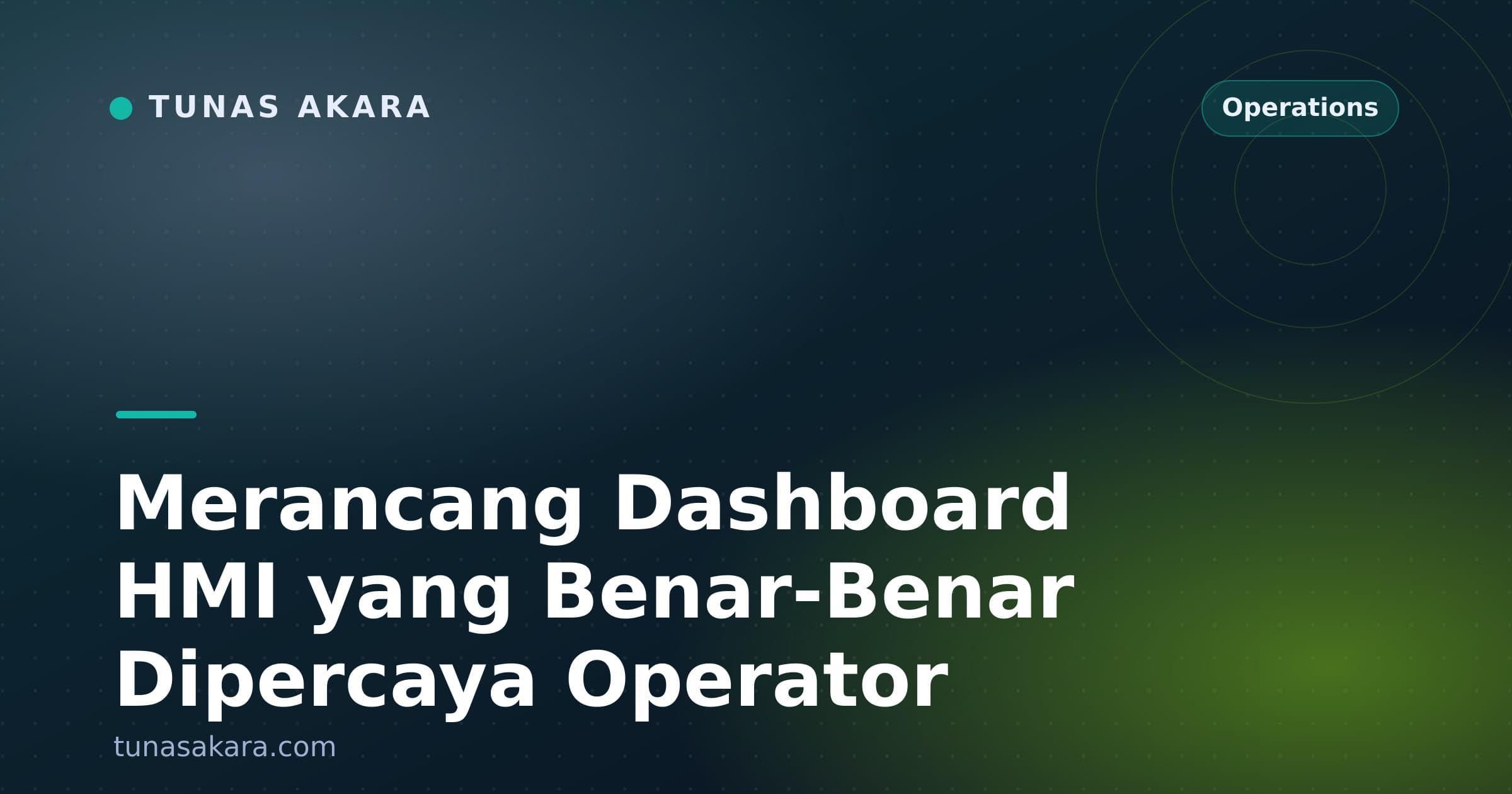 Merancang Dashboard HMI yang Benar-Benar Dipercaya Operator