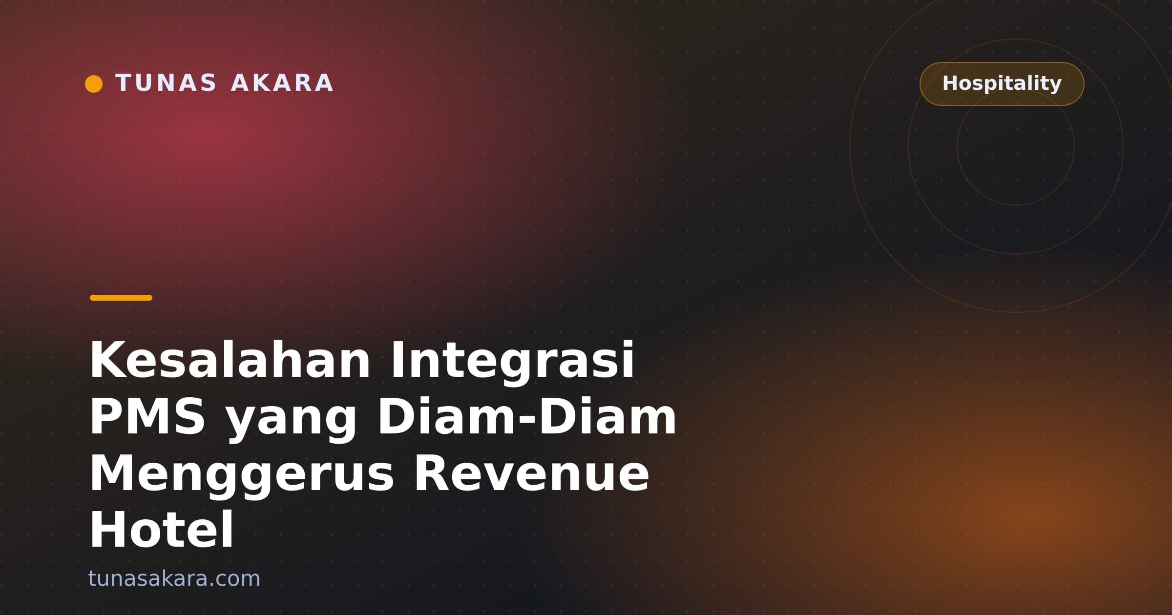 Kesalahan Integrasi PMS yang Diam-Diam Menggerus Revenue Hotel