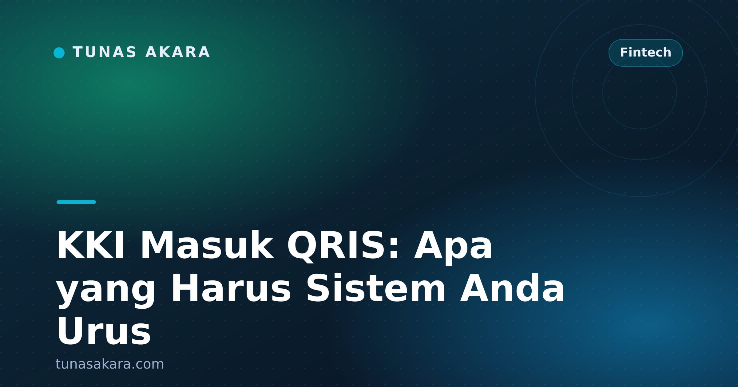 KKI Masuk QRIS: Apa yang Harus Sistem Anda Urus