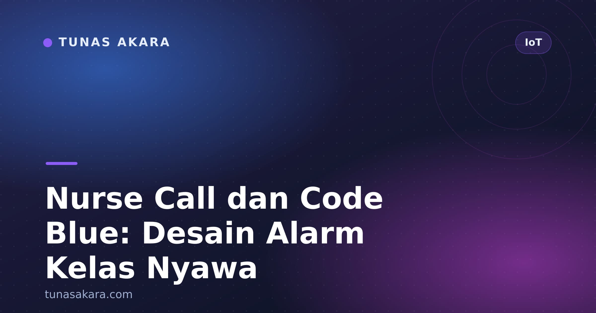 Nurse Call dan Code Blue: Desain Alarm Kelas Nyawa
