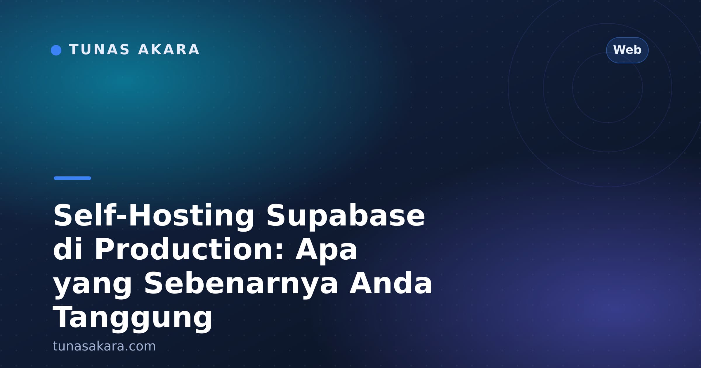 Self-Hosting Supabase di Production: Apa yang Sebenarnya Anda Tanggung