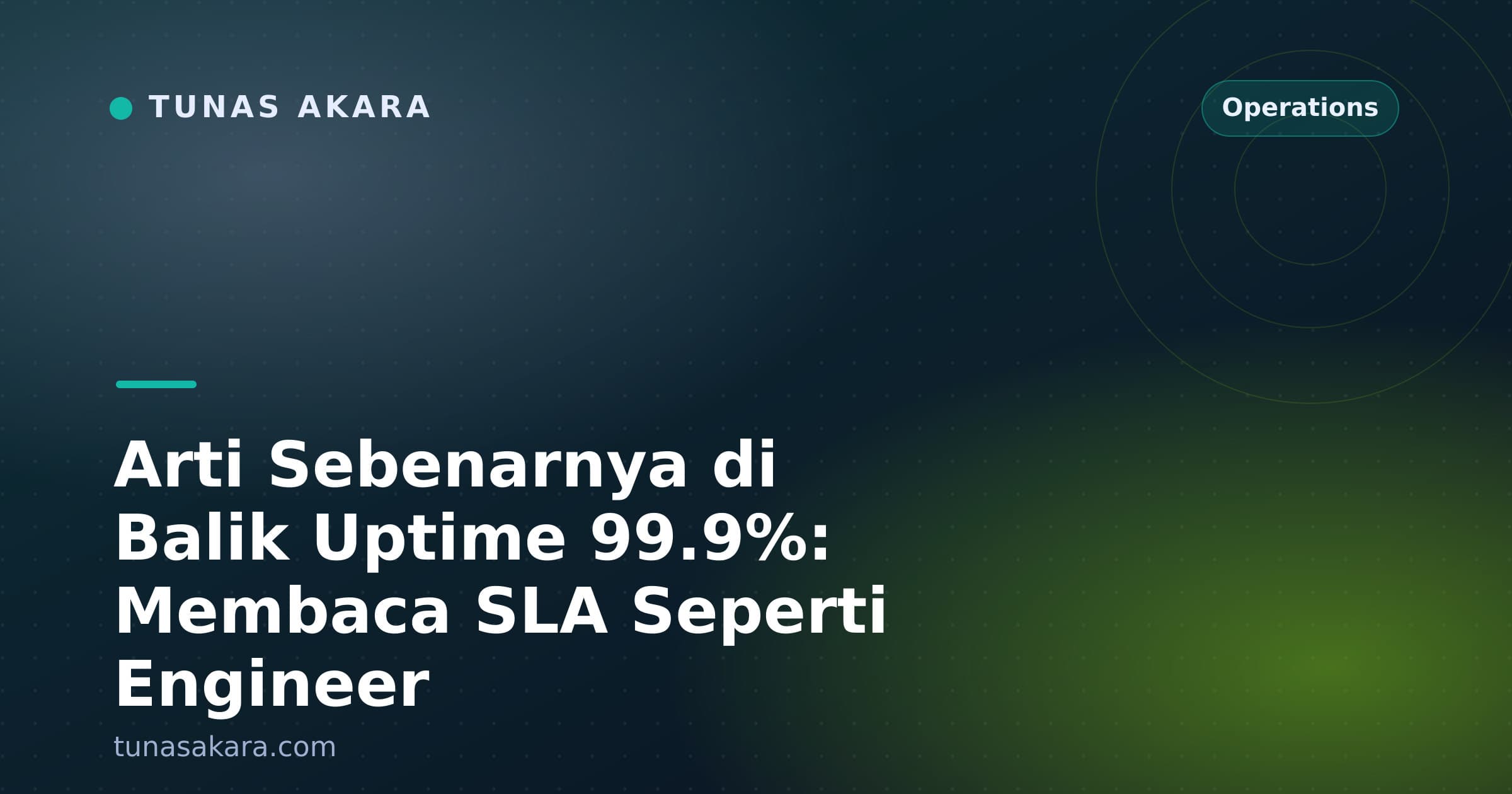 Arti Sebenarnya di Balik Uptime 99.9%: Membaca SLA Seperti Engineer